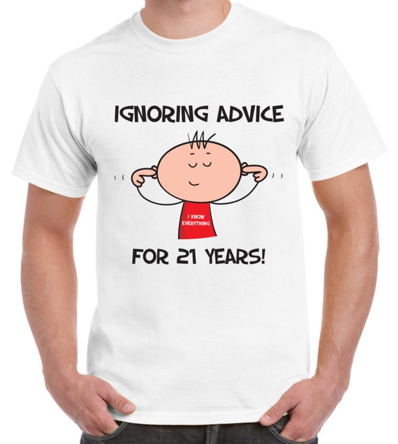 Ignoring Advice 21st Birthday Mens T-Shirt