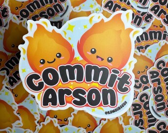 Cometer un incendio provocado - Linda calcomanía de llama kawaii - Calcomanía de 3 pulgadas - Calcomanía de humor negro - Humor retorcido para enfermos mentales