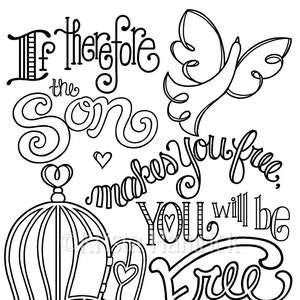 May include: Black and white line art featuring the text "If therefore the Son makes you free, you will be free indeed." A bird, a heart, and a birdcage are also illustrated. The Bible verse John 8:36 is included.