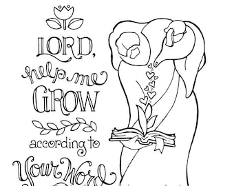 Help Me Grow According to Your Word  coloring page  8.5X11  Bible journaling tip-in  6X8