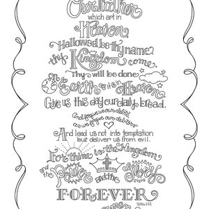 May include: A black and white printable coloring page featuring the Lord's Prayer in a decorative font. The text reads "Our Father which art in Heaven, Hallowed be thy name. Thy Kingdom come. Thy will be done on Earth as it is in Heaven. Give us this day our daily bread. And forgive us our debts, as we forgive our debtors. And lead us not into temptation, but deliver us from evil. For thine is the Kingdom and the power and the glory forever. Amen. Matthew 6:9-13".