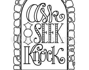 May include: Black and white illustration of a stone archway with the words "Ask Seek Knock" and the Bible verse "Matthew 7:7" underneath. The verse reads "Ask, and it will be given to you. Seek, and you will find. Knock, and it will be opened to you."
