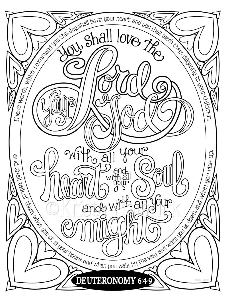 May include: Black and white line art of a religious quote from Deuteronomy 6:4-9. The text reads "You shall love the Lord your God with all your heart and with all your soul and with all your might." Decorative border.