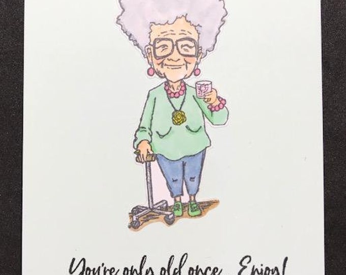 You re only old once enjoy birthday greeting card etsy