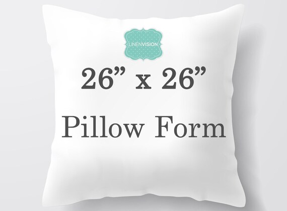Pillow Insert 26 X 26 Inch Pillow Form Decorative Pillow Etsy