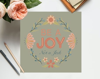 Be a Joy Not a Jerk Quote, Instant Digital Download, Inspirational Wall Decor, Digital PDF, Quote Printable Wall Art, Hand Drawn Art