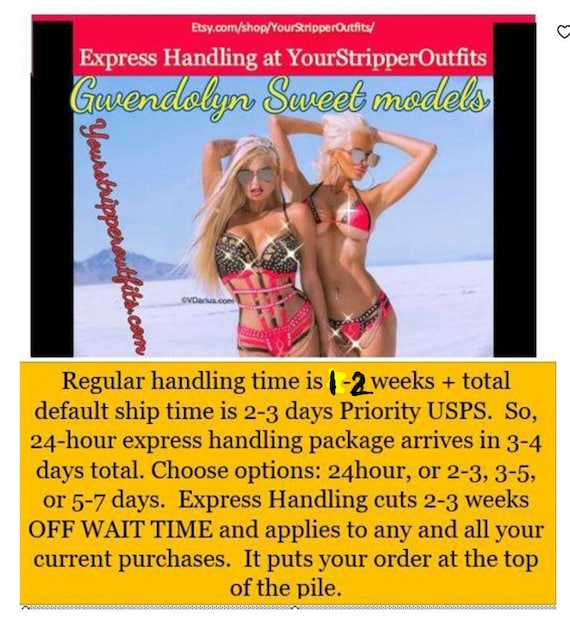 Your Stripper Outfits Express Handling & Shipping Options Express Shipping Handling applies to any and all of your current combined orders.