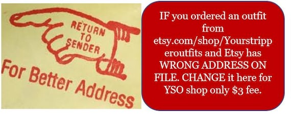 Wrong Address given during purchase of Your Stripper Outfits or LeatherandLacz outfit.  Manual Address Correction Guarantee VIP Service