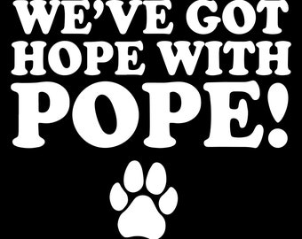 We've Got Hope With Pope Png File