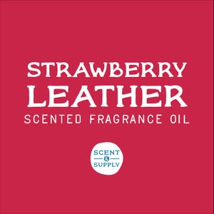 May include: A red background with white text that reads "Strawberry Leather Scented Fragrance Oil". A white circle with a blue border and the text "Scent & Supply" is in the bottom center of the image.