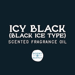 May include: White text on a black background reads "ICY BLACK (BLACK ICE TYPE) SCENTED FRAGRANCE OIL". Below the text is a white circle with a blue line and the text "SCENT & SUPPLY" inside.