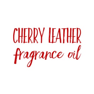 Cherry Leather Premium Fragrance Oil for Crafting Making Aroma Bead Car Scents Freshies DIY Candles