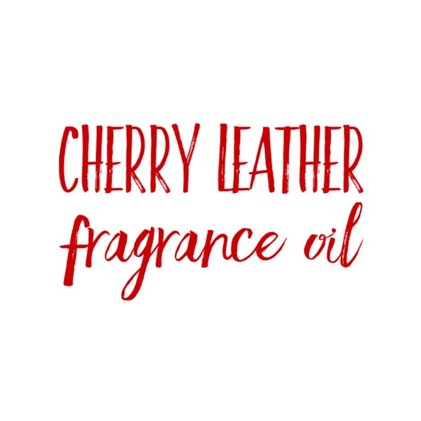 Cherry Leather Premium Fragrance Oil for Crafting Making Aroma Bead Car Scents Freshies DIY Candles