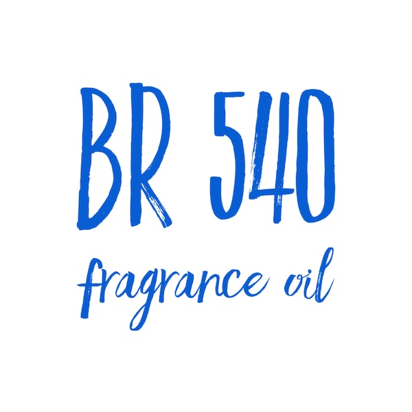 BR 540 Premium Fragrance Oil for Crafting Making Aroma Bead Car Scents DIY Candles
