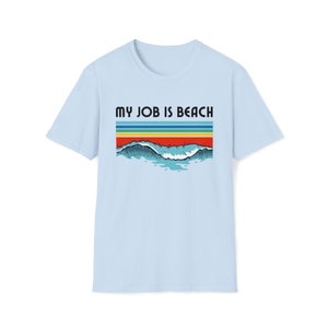 My Job Is Beach - Ken Quote - Unisex Softstyle T-Shirt