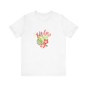 Spanish Hola Tropical Flowers Unisex Jersey Short Sleeve Tee