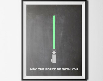 Star Wars "May The Force Be With You" - Digital Print, Star Wars Digital Print, Movie Quote, Star Wars Decor, Lightsaber Digital Print