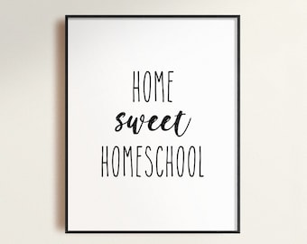 May include: Black and white printable wall art with the text "Home sweet homeschool" in a modern calligraphy font.