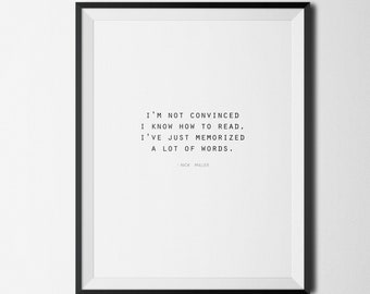 New Girl Quote, I&#39;m Not Convinced I Know How To Read I&#39;ve Just Memorized a Lot of Words, Nick Miller Quote, Funny Quote, Funny Home Decor