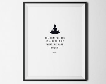 Buddha // All That We Are Is A Result Of What We Have Thought, Motivational Quote, Inspirational Quotes, Office Decor