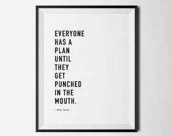 Everyone Has a Plan Until They Get Punched in the Mouth, Mike Tyson Quote, Motivational Quote, Inspirational, Office Decor, Gift for Him
