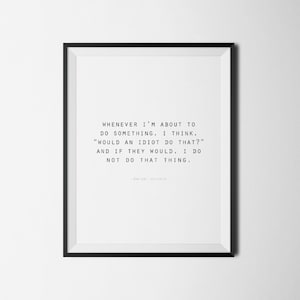Would An Idiot Do That, The Office TV Show Printable, Office Wall Art, Funny Prints, Dwight Schrute Quote, Office Quote, Funny Gift Idea