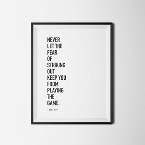 Babe Ruth // Never Let The Fear Of Striking Out Keep You From Playing The Game, Motivational Quote, Sports Quote, Office Decor, For Him