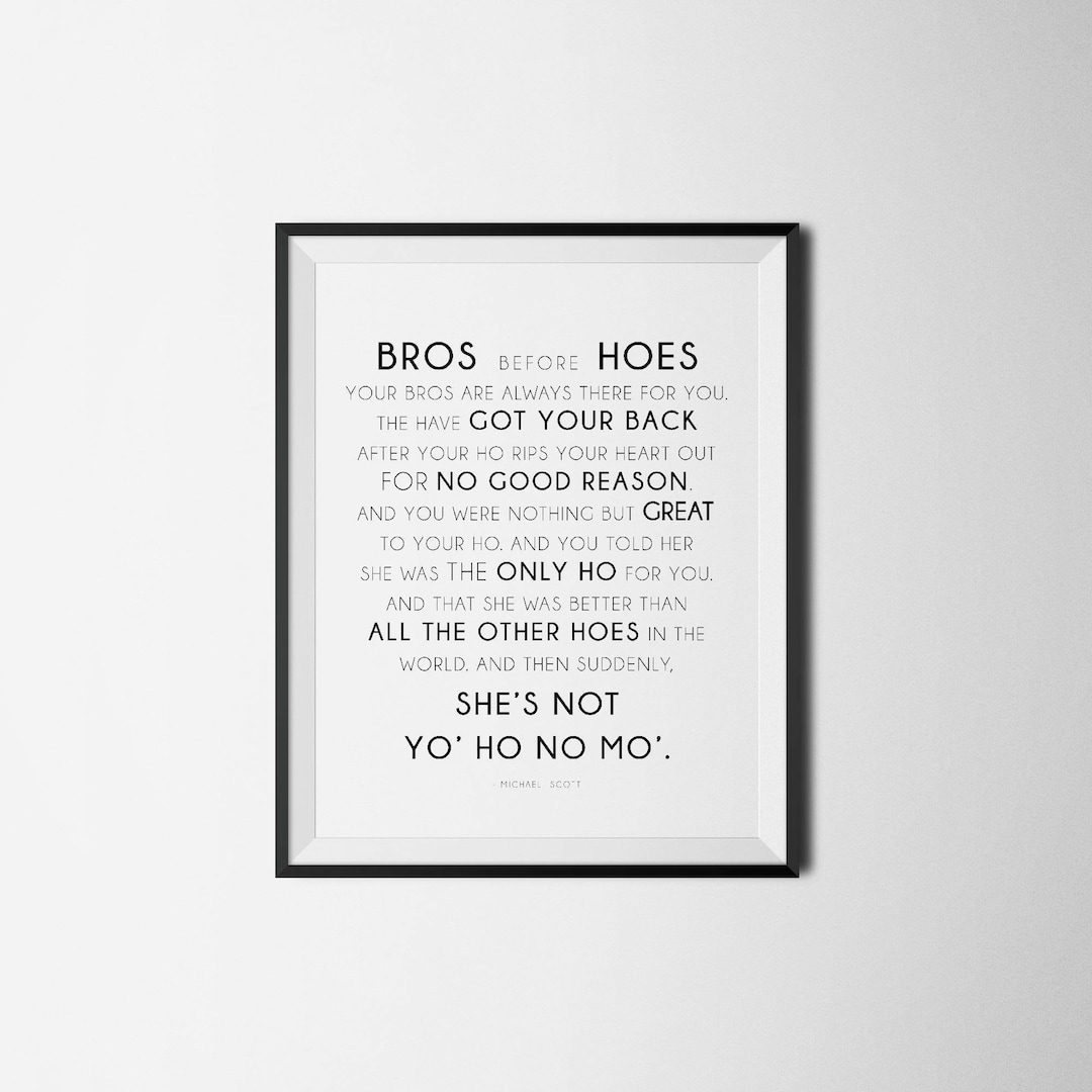 Bros Before Hoes, the Office TV Show Quote, Michael Scott Quote, Funny Quote, Office Quote