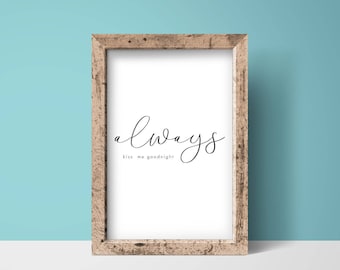 Always Kiss Me Goodnight, Bedroom Wall Art, Anniversary Gift, Wedding Gift, Engagement Gift, Bridal Shower Gift, Gift For Her, Bedroom Decor