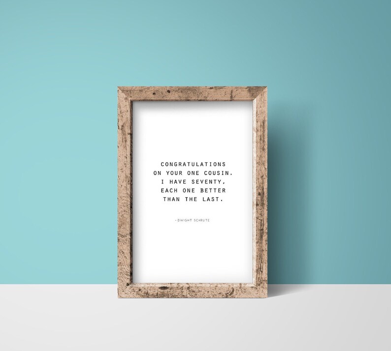 Funny Quote Congratulations On Your One Cousin The Office TV Show Quote Office Decor Home Decor Office Quote Dwight Schrute Quote