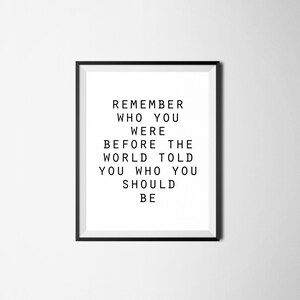 Motivational Digital Print, Inspirational Quote, Remember Who You Were Before The World Told You Who You Should Be, Home Decor, Motivational