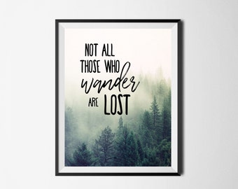 Not All Those Who Wander Are Lost, Inspirational Quote, Travel Print, Digital Print, Travel Quote, Instant, JRR Tolkien, Unique Gift Ideas