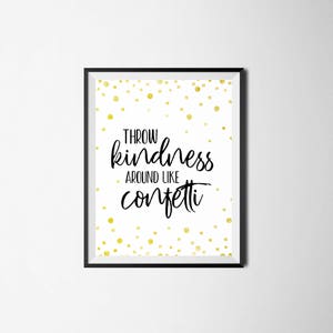 Inspirational Quote, Throw Kindness Around Like Confetti, Motivational Digital Print, Cute Wall Art, Inspirational Wall Art, Cute Home Decor