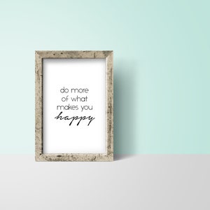 Do More Of What Makes You Happy, Inspirational Print, Motivational Print, Happy Wall Art, Happy Home Decor, Inspirational Home Decor