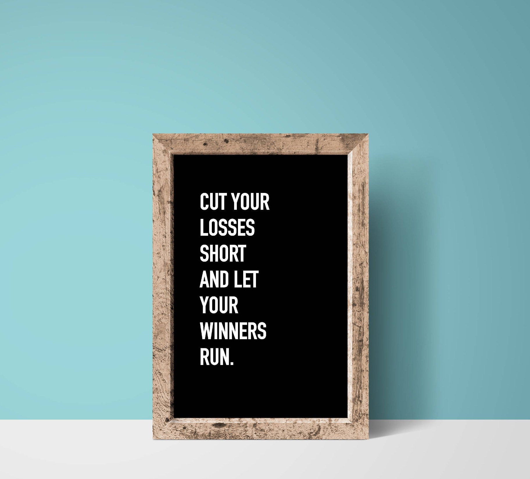 Winning Run Let Go Cut Your Losses Short and Let Your Winners Run, Stock Trading Quote ...