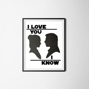 Gwiezdne Wojny "I Love You I Know" Print, Star Wars Digital Print, Star Wars Home Decor, Han And Leia Cytat, Pomysł na prezent dla niego, Funny Gift Idea