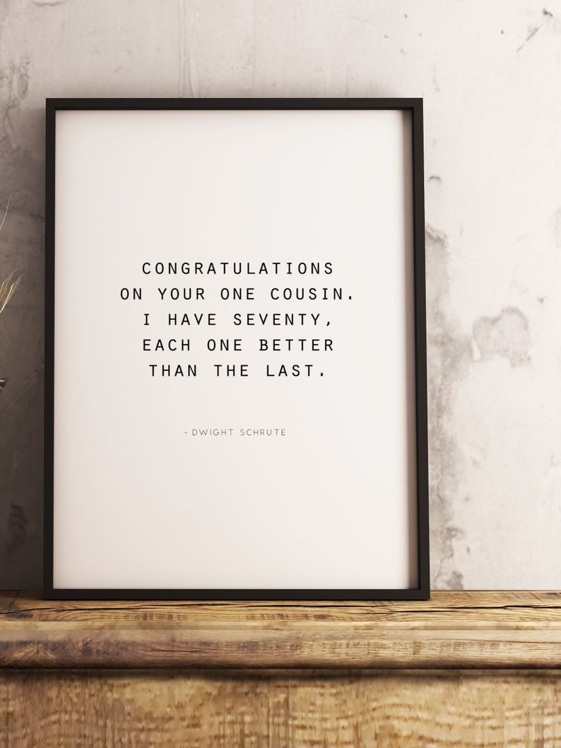 Funny Quote Congratulations On Your One Cousin The Office TV Show Quote Office Decor Home Decor Office Quote Dwight Schrute Quote