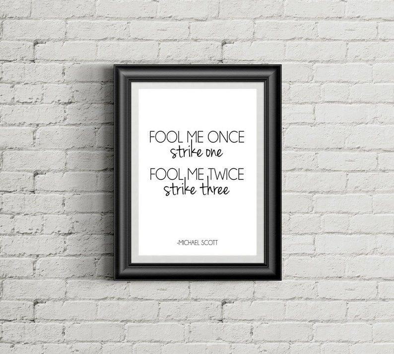 The Office TV Show Quote Michael Scott Quote Fool Me Once Etsy