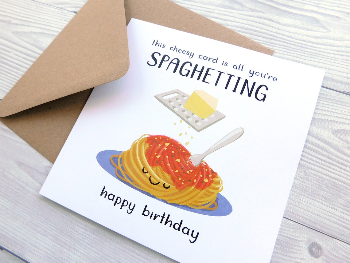 Cheesy Spaghetti Birthday Card Pasta Pun Birthday Card Mean Etsy UK
