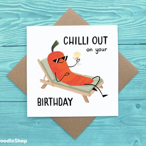 NEW Chilli Out On Your Birthday, Hot Spicy Pepper Birthday Card, Chill Out Pun Birthday Card For Guys, Funny Birthday Card image 4