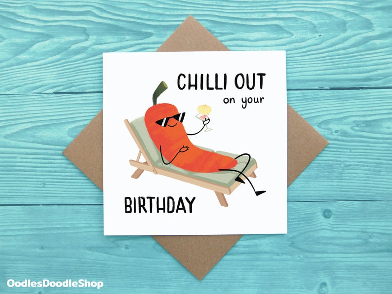 NEW Chilli Out On Your Birthday, Hot Spicy Pepper Birthday Card, Chill Out Pun Birthday Card For Guys, Funny Birthday Card image 4