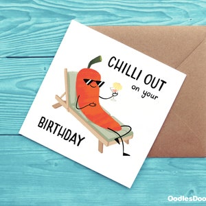 NEW Chilli Out On Your Birthday, Hot Spicy Pepper Birthday Card, Chill Out Pun Birthday Card For Guys, Funny Birthday Card image 5