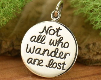 Sterling Silver Quote Charm: Not All Who Wander Are Lost