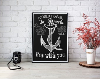 Travel the World | Nautical Print |Submarine Print |I Could Travel the World and the Ocean Blue I'll Never Be Home Until I Am With You