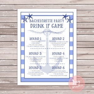 May include: A blue and white printable bachelorette party game card with the text "Bachelorette Party Drink If Game" and six rounds of drinking game prompts. The card features a blue anchor graphic.