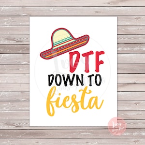 DTF - Down to Fiesta - Instant Download - Printable Sign - Bachelorette Party - Fiesta Theme