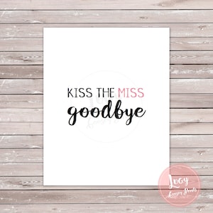 Kiss the Miss Goodbye - Bachelorette Party / Bridal Shower Printable Sign