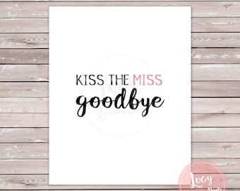 ミス・グッバイのキス - 独身パーティー/ブライダルシャワーの印刷可能なサイン