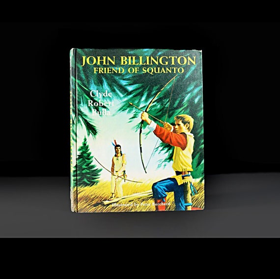 Children's Hardcover Book, John Billington Friend of Squanto, Clyde Robert Bulla, Fiction, Childrens Adventure, Weekly Reader, Illustrated