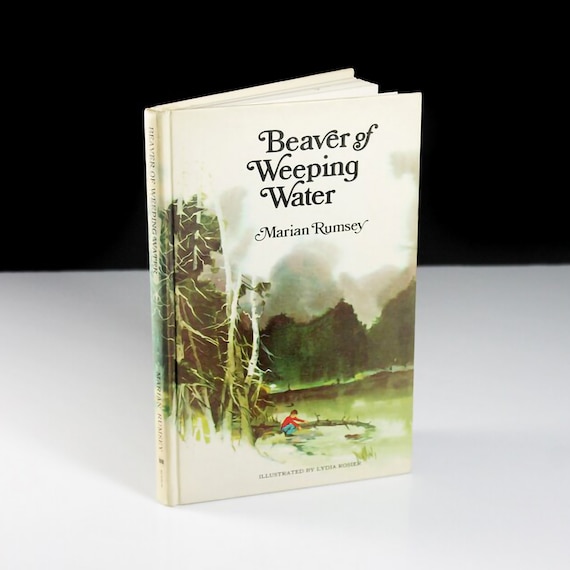 Children's Hardcover Book, Beaver of Weeping Water, Marian Rumsey, Fiction, Weekly Reader Book, Collectible, Nature